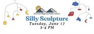 DIY Silly Sculptures @ Bowman Regional Public Library